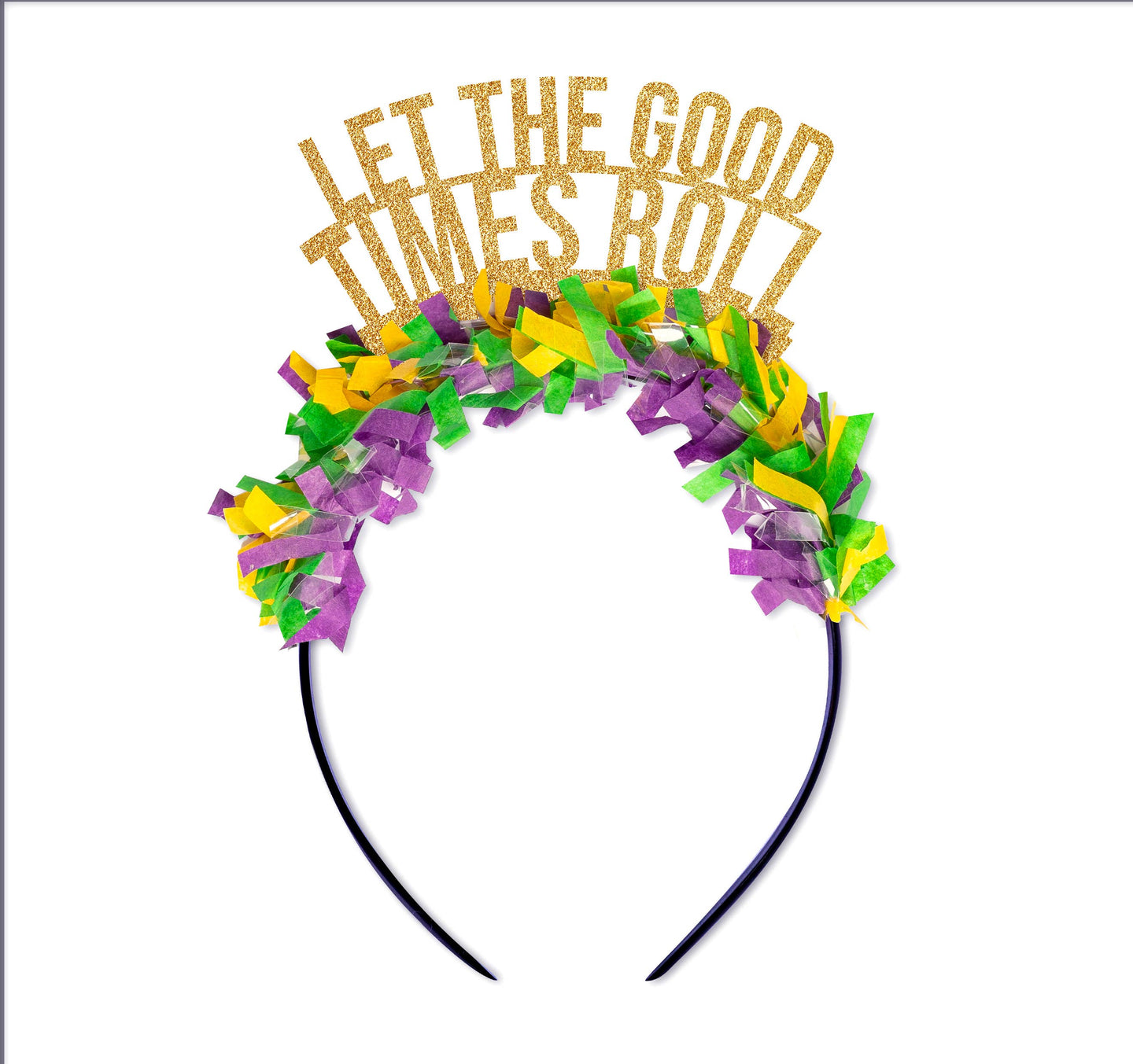 Let the Good Times Ro Mardi Gras Party Crown Headband